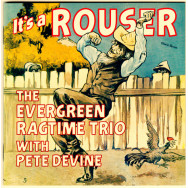 The Evergreen Ragtime Trio With Pete Devine - It's A Rouser